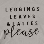 Load image into Gallery viewer, &quot;Leggings, Leaves &amp; Lattes Please&quot; Graphic Tee.
