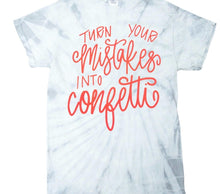 Load image into Gallery viewer, &quot;Turn Your Mistakes into Confetti&quot; Tie-Dye Graphic Tee
